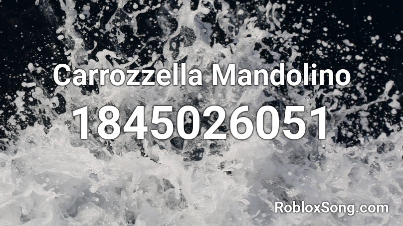 Carrozzella Mandolino Roblox ID