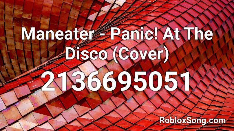 Maneater Panic At The Disco Cover Roblox ID Roblox Music Codes 2136695051 