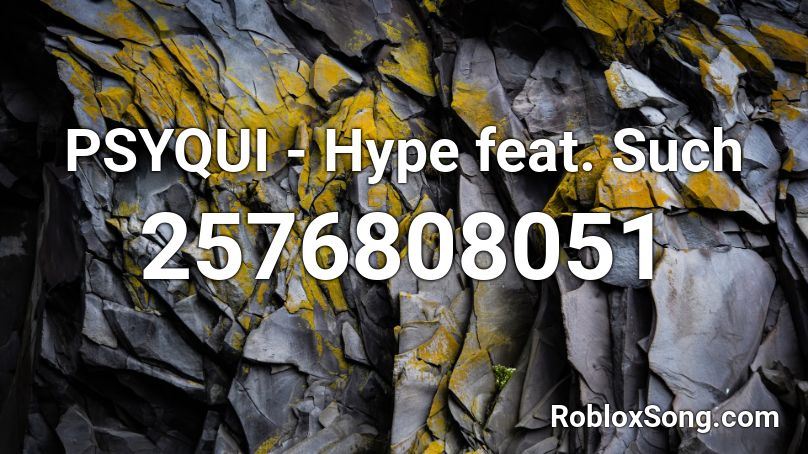 PSYQUI - Hype feat. Such Roblox ID
