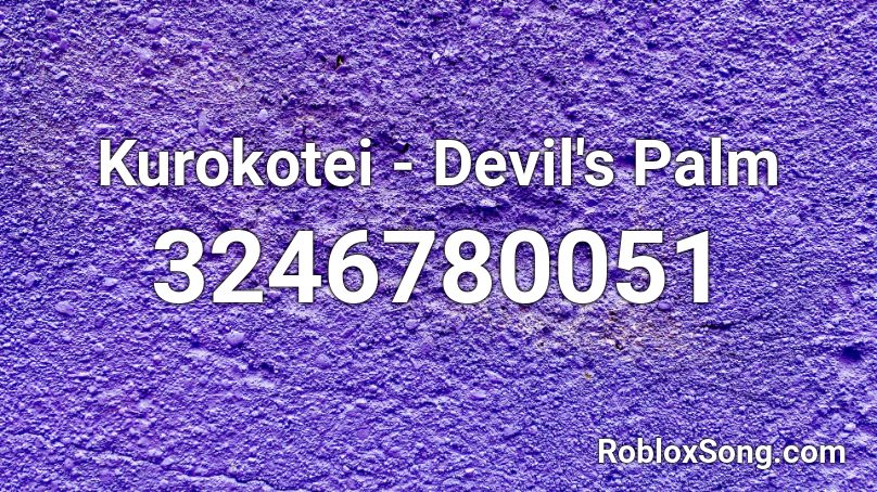 Kurokotei - Devil's Palm Roblox ID