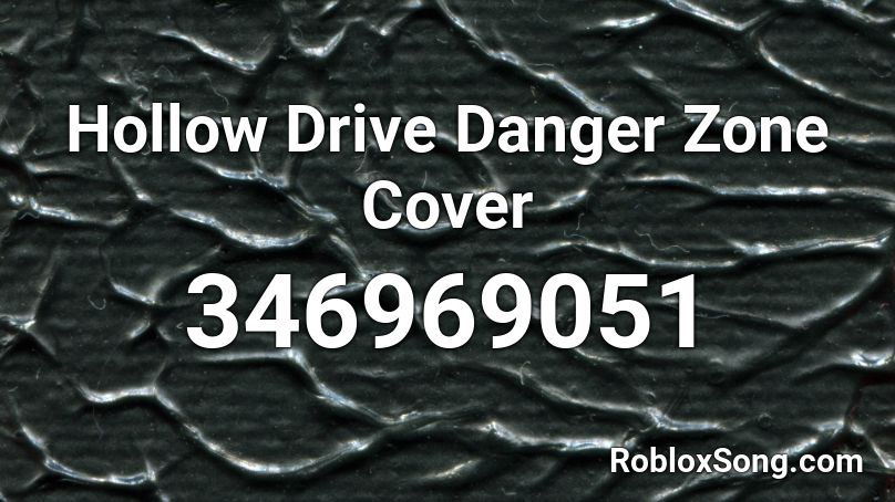 Hollow Drive Danger Zone Cover Roblox ID