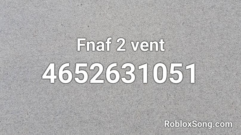 FNaF 2 Vent Roblox ID
