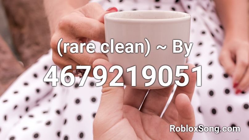 (rare clean) ~ By Roblox ID