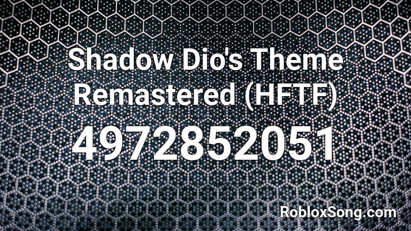 Shadow Dio's Theme Remastered (HFTF) Roblox ID