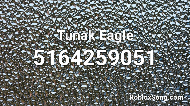 Tunak Eagle Roblox ID