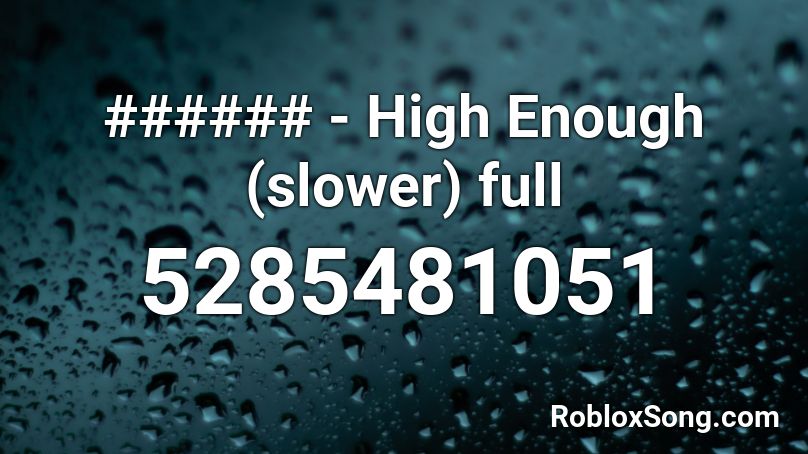 kflay - High Enough full (Thx for 500+ sales :0) Roblox ID
