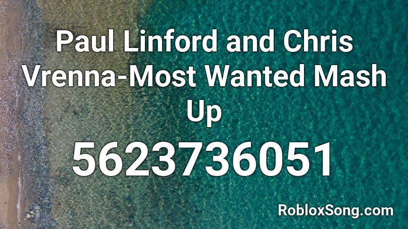 Paul Linford and Chris Vrenna-Most Wanted Mash Up Roblox ID