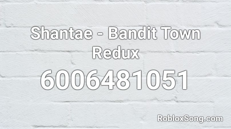  Shantae - Bandit Town Redux Roblox ID