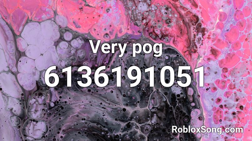 Very pog Roblox ID - Roblox music codes