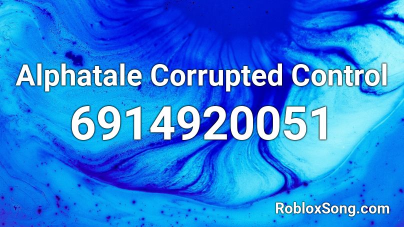 Alphatale  Corrupted Control Roblox ID