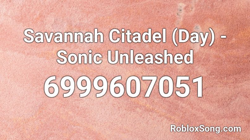 Savannah Citadel (Day) - Sonic Unleashed Roblox ID