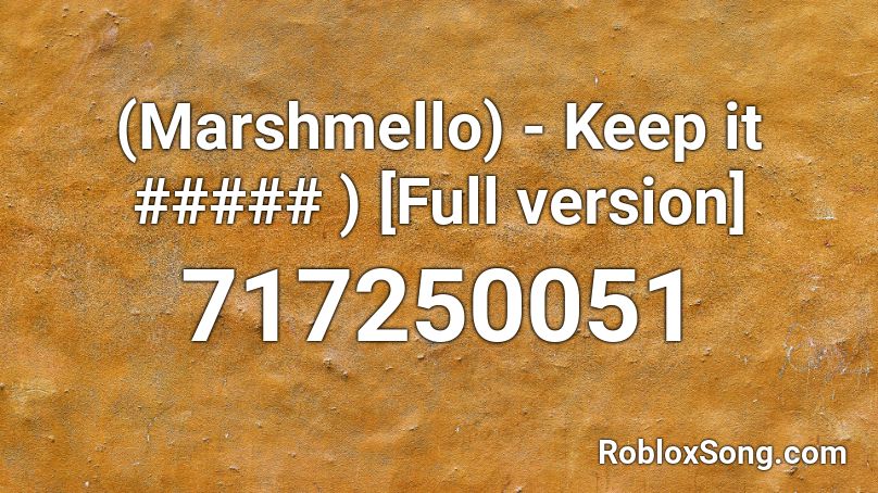 (Marshmello) - Keep it ##### ) [Full version] Roblox ID