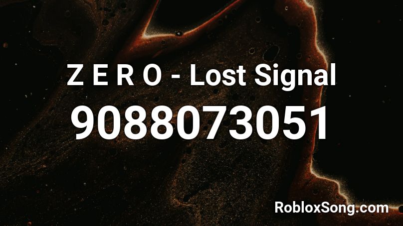 Z E R O - Lost Signal Roblox ID