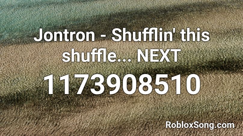 Jontron - Shufflin' this shuffle... NEXT Roblox ID