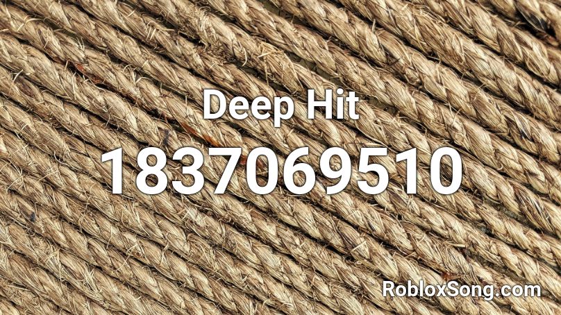 Deep Hit Roblox ID