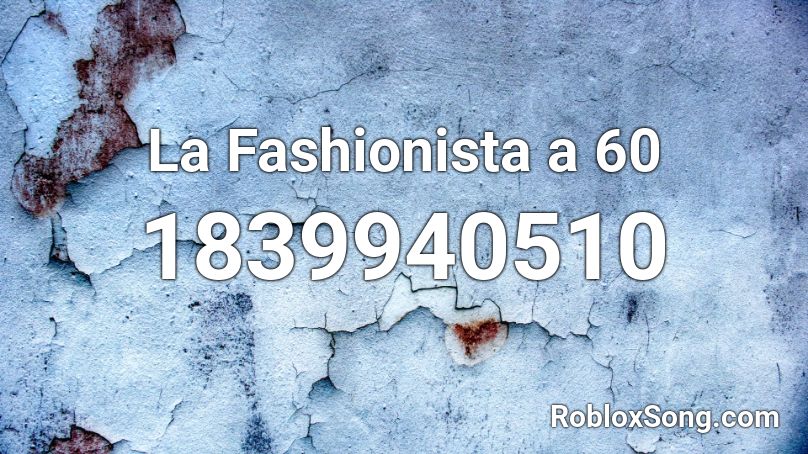 La Fashionista a 60 Roblox ID