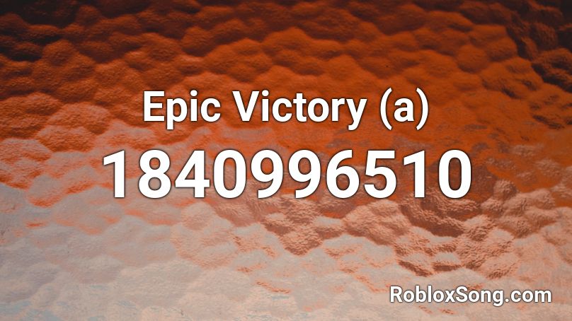 Epic Victory (a) Roblox ID