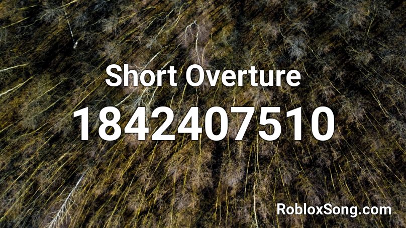 Short Overture Roblox ID