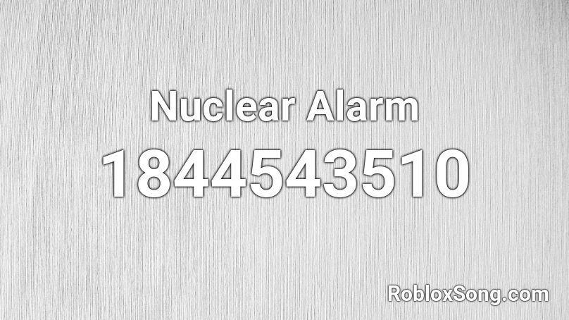 Nuclear Alarm Roblox ID