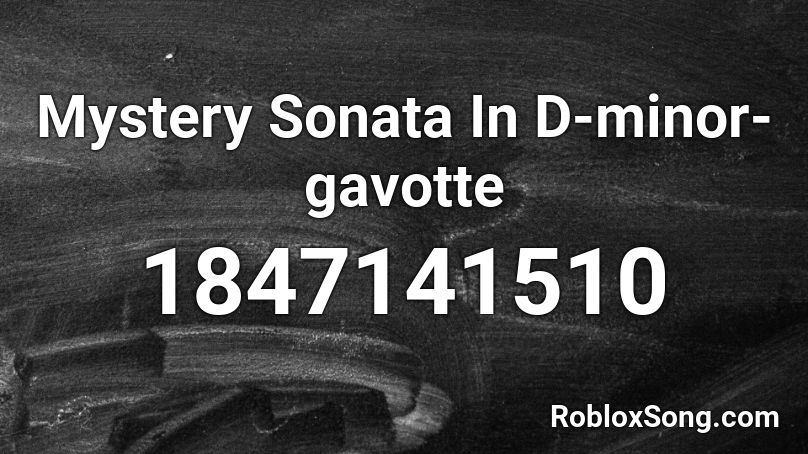 Mystery Sonata In D-minor-gavotte Roblox ID