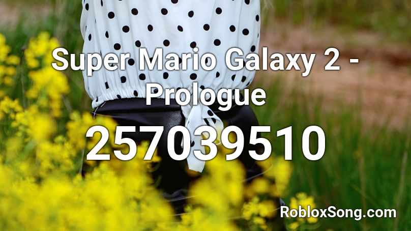Super Mario Galaxy 2 - Prologue Roblox ID