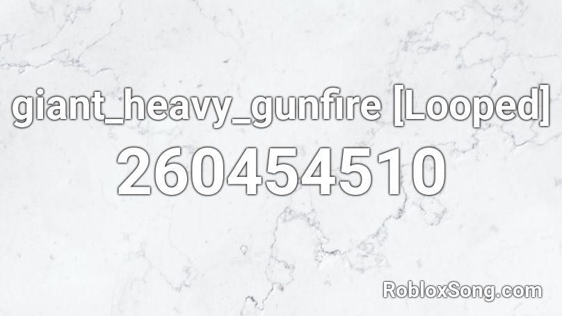 giant_heavy_gunfire [Looped] Roblox ID