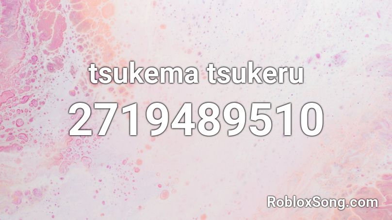 tsukema tsukeru Roblox ID