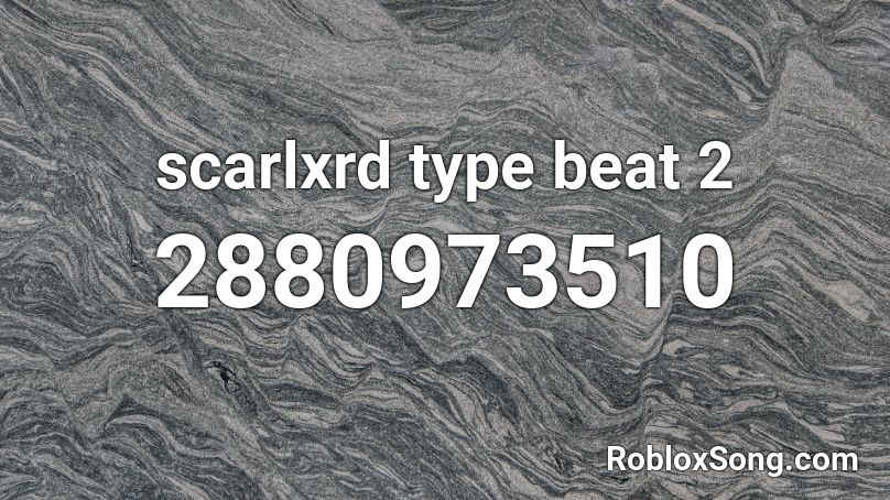 scarlxrd type beat 2 Roblox ID