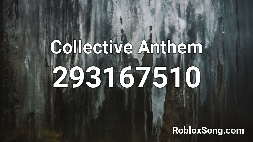 Collective Anthem Roblox ID