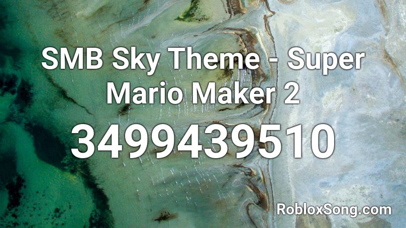 SMB Sky Theme - Super Mario Maker 2 Roblox ID