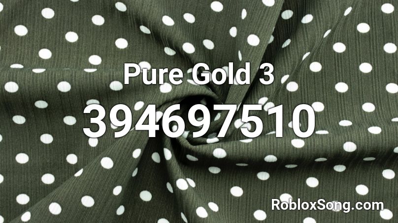 Pure Gold 3 Roblox ID