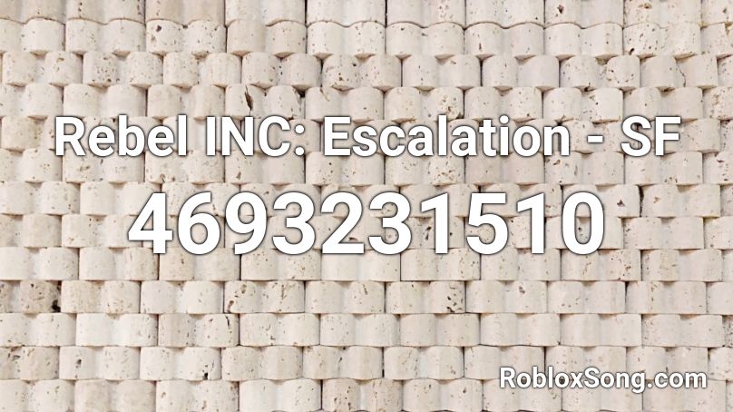 Rebel INC: Escalation - SF Roblox ID