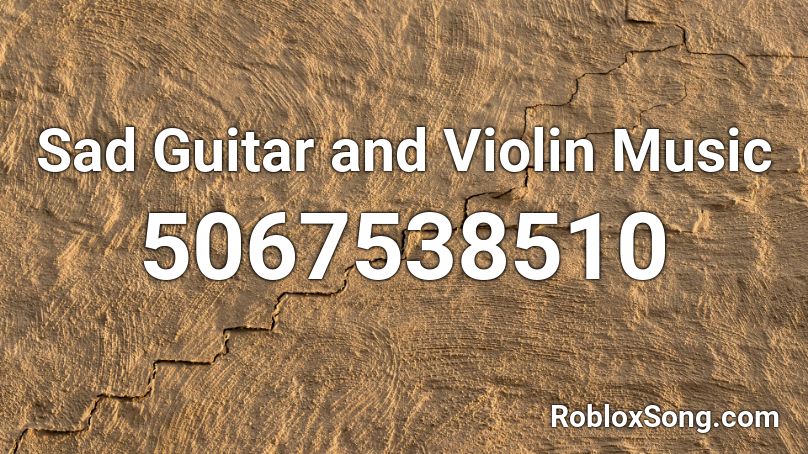 Sad Guitar and Violin Music  Roblox ID