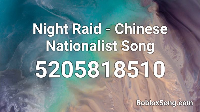 Night Raid - Chinese Nationalist Song Roblox ID