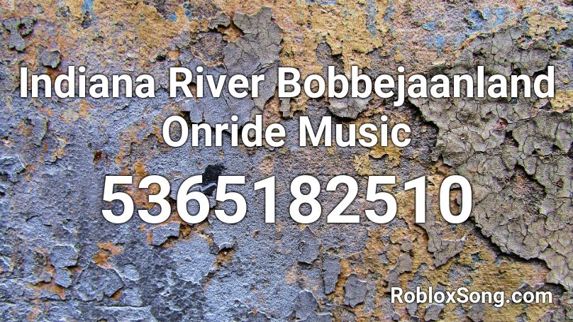 Indiana River Bobbejaanland Onride Music Roblox ID