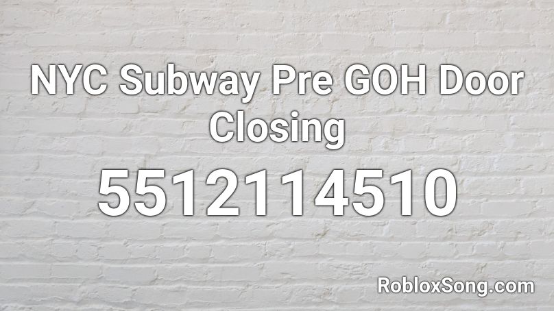 NYC Subway Pre GOH Door Closing Roblox ID