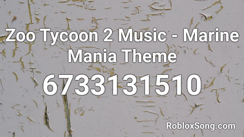 Zoo Tycoon 2 Music Marine Mania Theme Roblox Id Roblox Music Codes - codes for zoo tycoon on roblox
