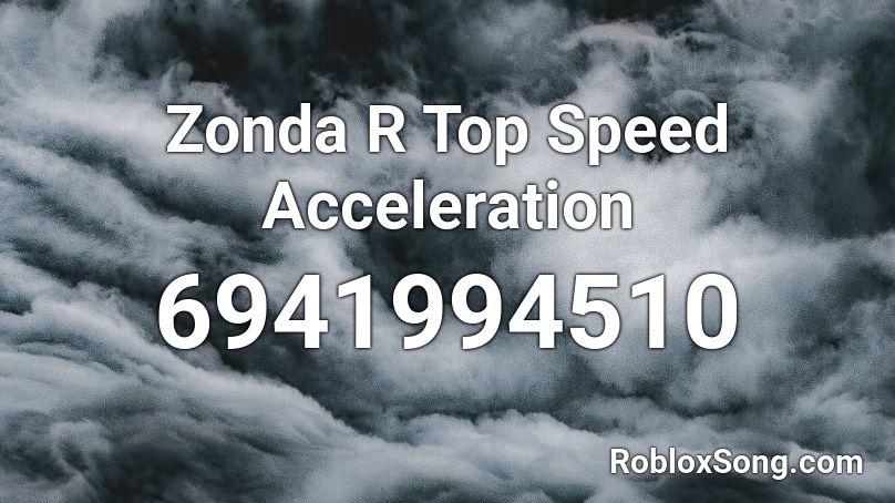 (UD) Zonda R Top Speed Acceleration Roblox ID
