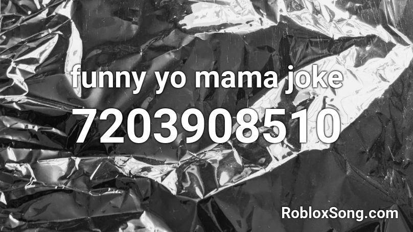 funny yo mama joke Roblox ID