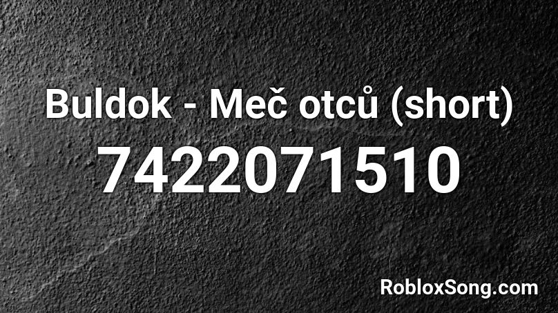 Buldok - Meč otců (short) Roblox ID