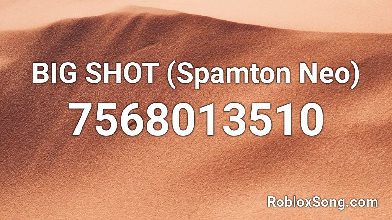 BIG SHOT (Spamton Neo) Roblox ID