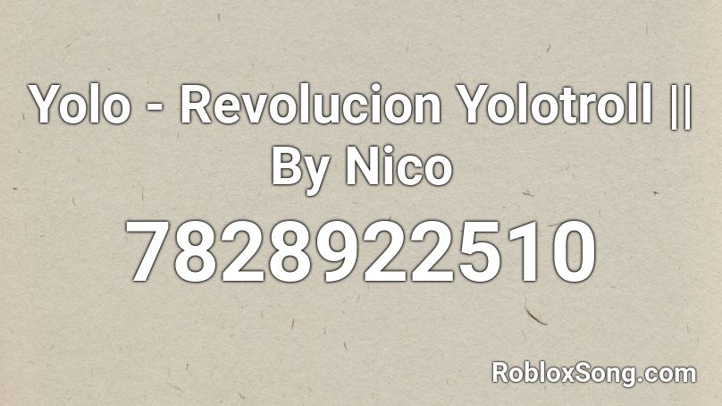 Yolo - Revolucion Yolotroll || By INico Roblox ID
