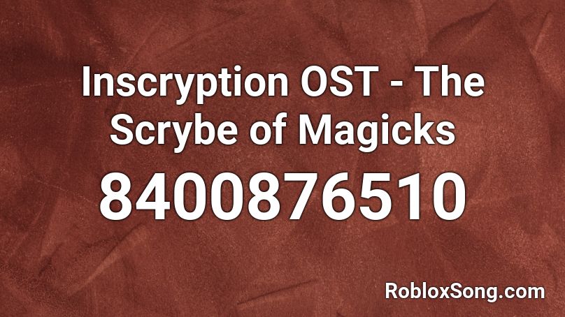 Inscryption OST - The Scrybe of Magicks Roblox ID