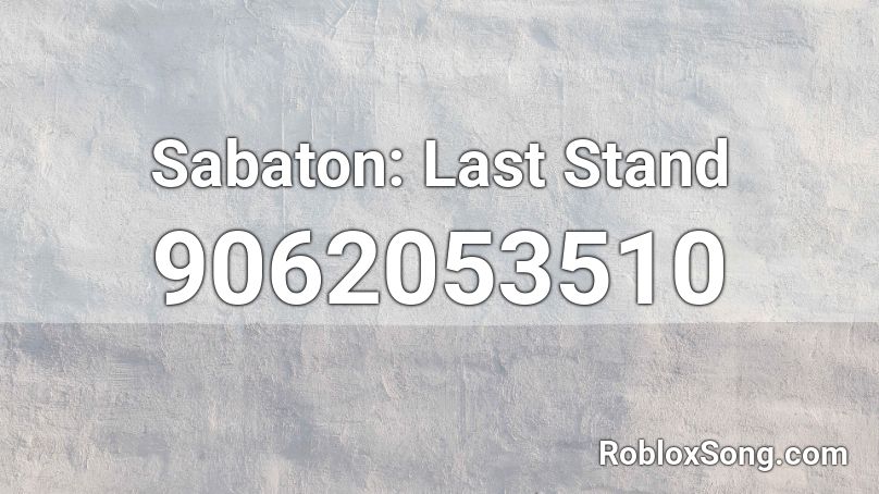 Sabaton: Last Stand Roblox ID