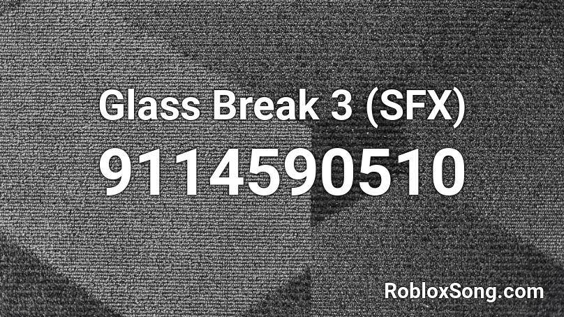 Glass Break 3 (SFX) Roblox ID