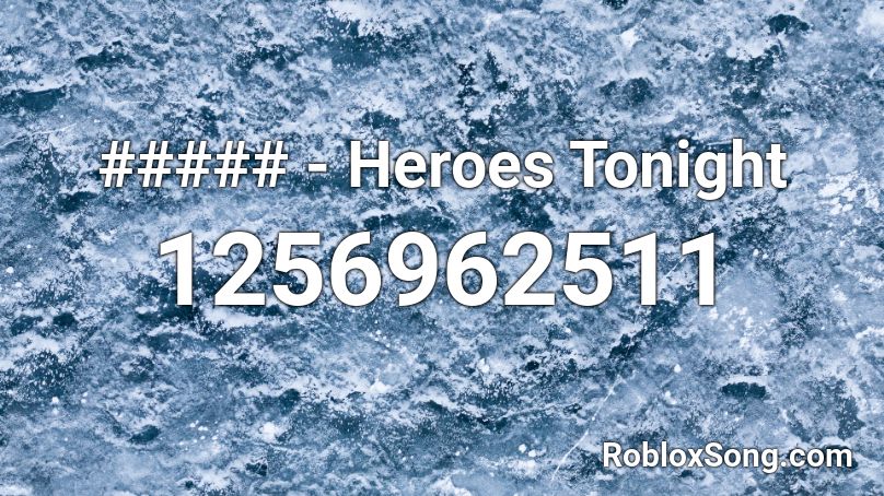 ##### - Heroes Tonight Roblox ID