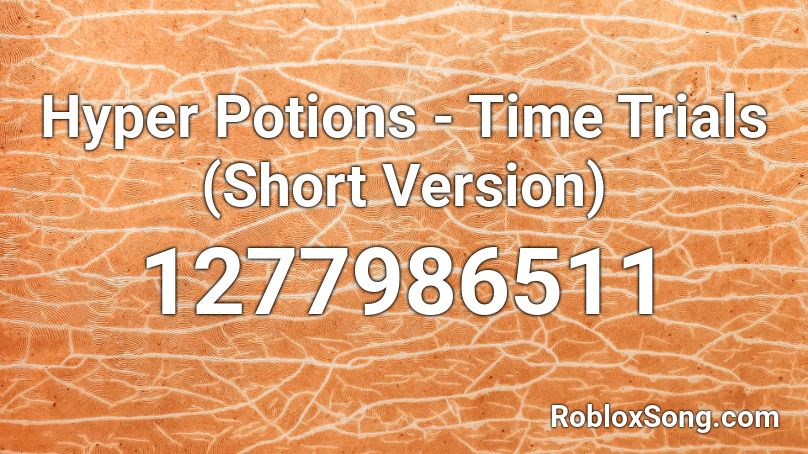 Hyper Potions - Time Trials (Short Version) Roblox ID