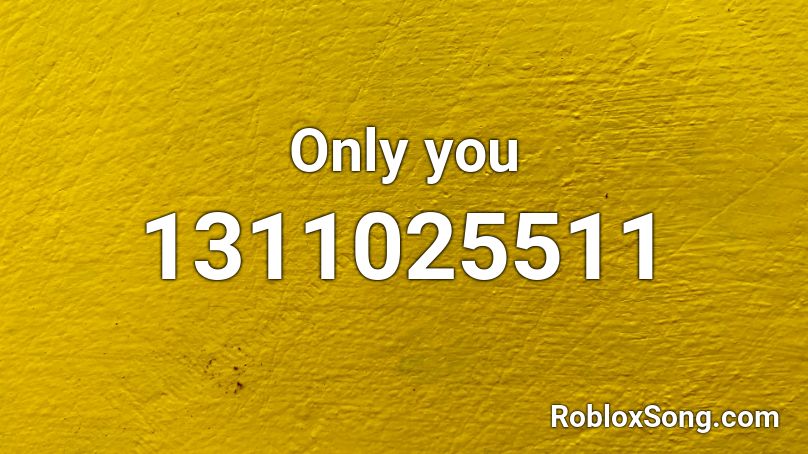Only you  Roblox ID