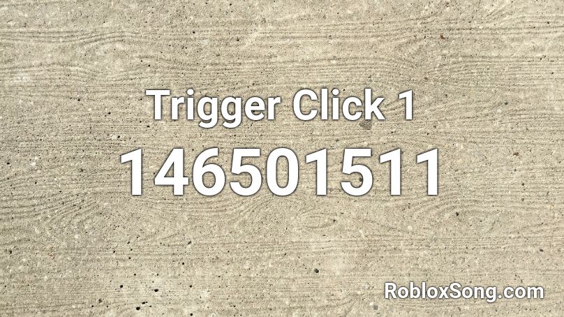 Trigger Click 1 Roblox ID