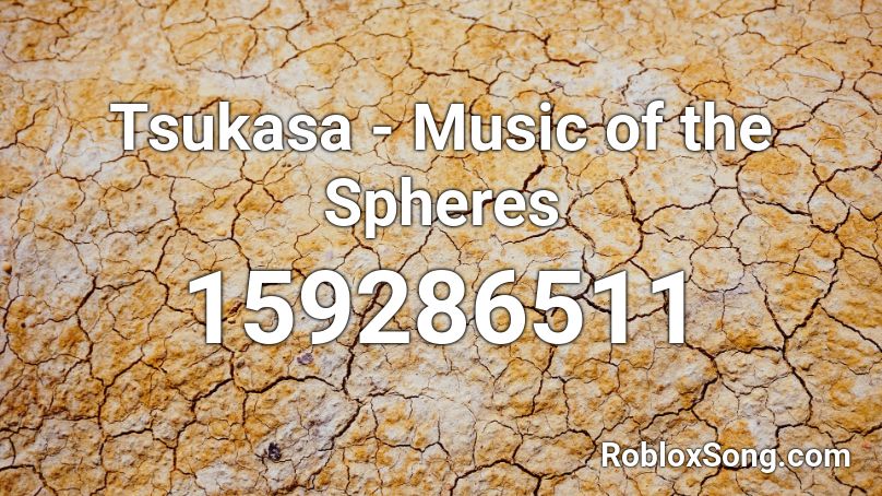 Tsukasa - Music of the Spheres Roblox ID